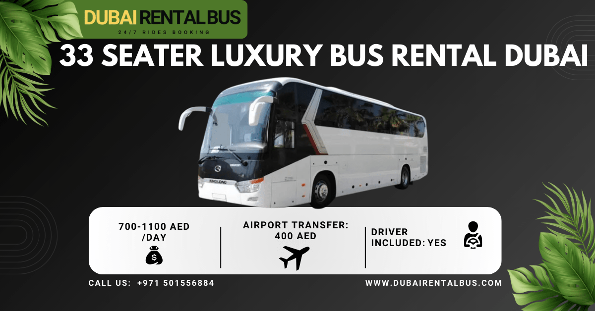 How much is Rent a 33 seater Luxury bus in Dubai?