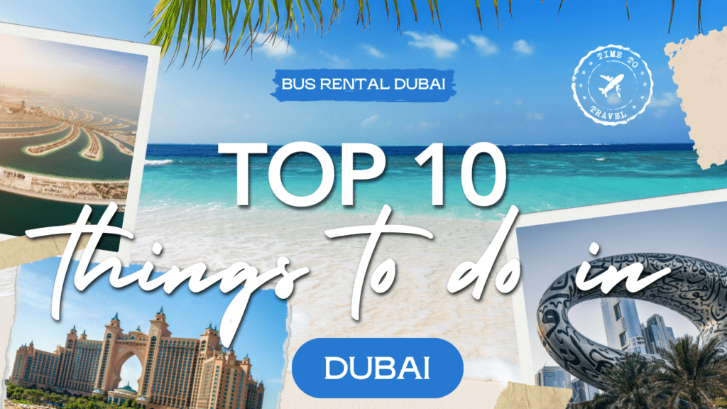 Top 10 Things to Do in Dubai